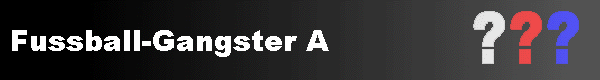  Fussball-Gangster A 