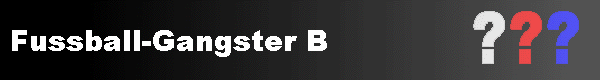  Fussball-Gangster B 