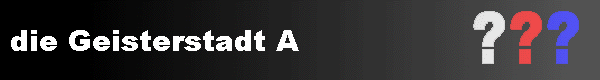  die Geisterstadt A 