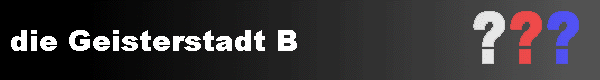  die Geisterstadt B 