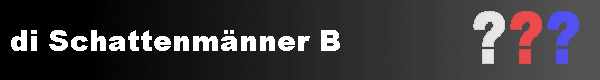  di Schattenm�nner B 