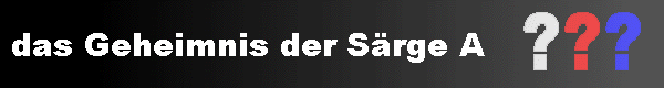  das Geheimnis der S�rge A 