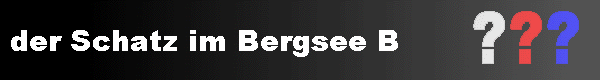  der Schatz im Bergsee B 