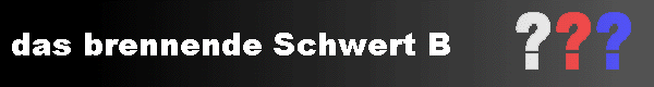  das brennende Schwert B 
